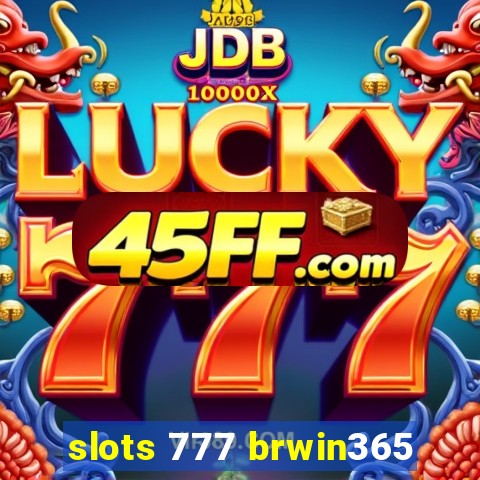 slots 777 brwin365